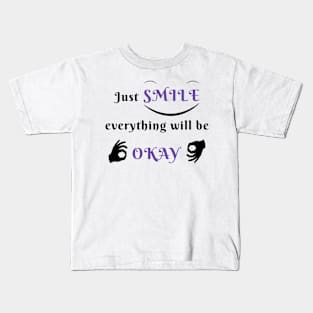 Just smile everything will be OK Kids T-Shirt